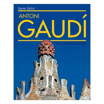 Gaudí, 1852-1926 - Antoni Gaudí i Cornet : a Life Devoted to Architecture (Rainer Zerbst) (EN)