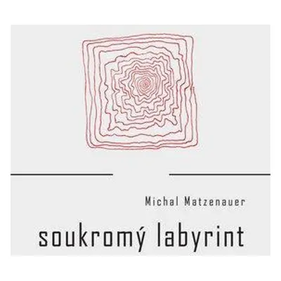 Soukromý labyrint (Michal Matzenauer)