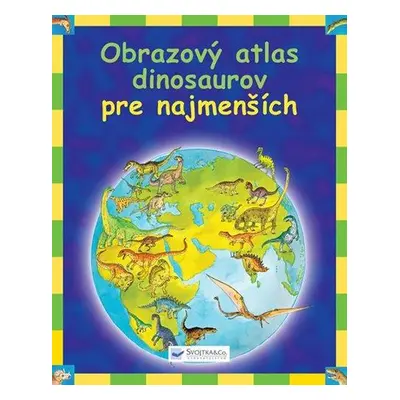 Obrazový atlas dinosaurov pre najmenších (David Burnie) (slovensky)