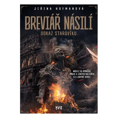 Breviář násilí - odkaz starověku (Jiřina Hofmanová)