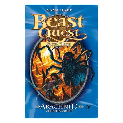 Arachnid, vládce pavouků (11) - Beast Quest (Adam Blade)