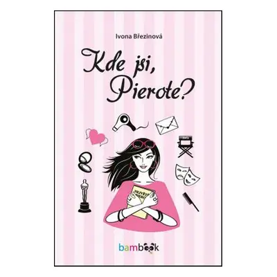 Kde jsi, Pierote? (Ivona Březinová)