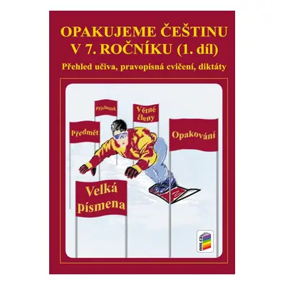 Opakujeme češtinu v 7. ročníku, 1. díl (Jaromíra Kvačková)