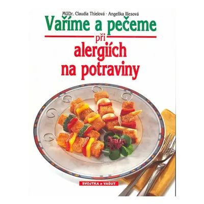 Vaříme a pečeme při alergiích (Angelika Iliesová)