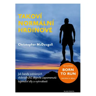 Takoví normální hrdinové (Christopher McDougall)