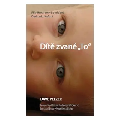 Dítě zvané To (Dave Pelzer)