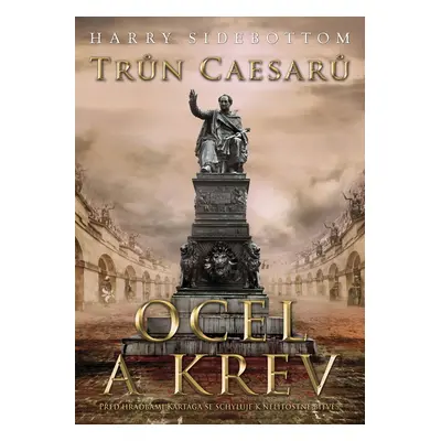 Trůn Caesarů 2 - Ocel a krev (Harry Sidebottom)