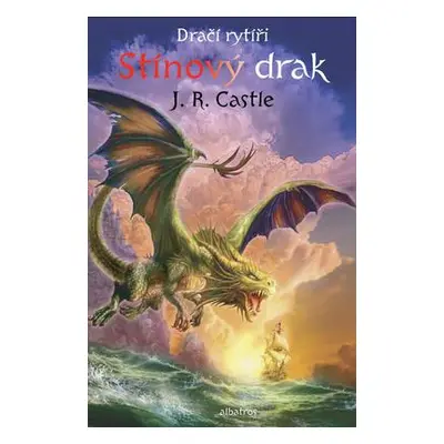 Dračí rytíři (2): Stínový drak (J.R. Castle)