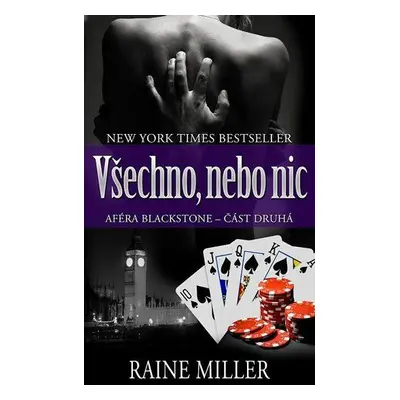 Všechno, nebo nic - Aféra Blackstone - Část druhá (Raine Miller)