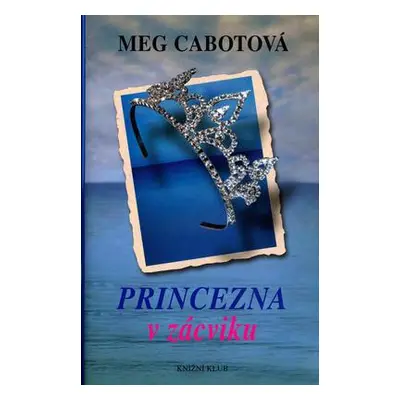 Princezna v zácviku (Meg Cabotová)