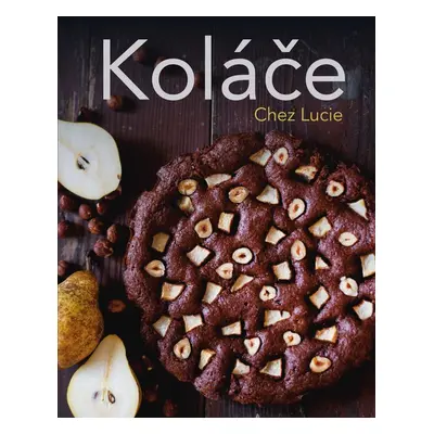 Koláče Chez Lucie (Lucie Dvořáková (Chez Lucie))