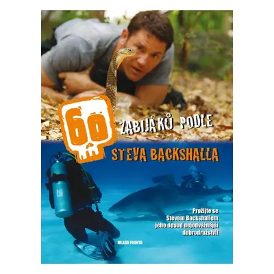 60 zabijáků podle Steva Backshalla (Steve Backshall)