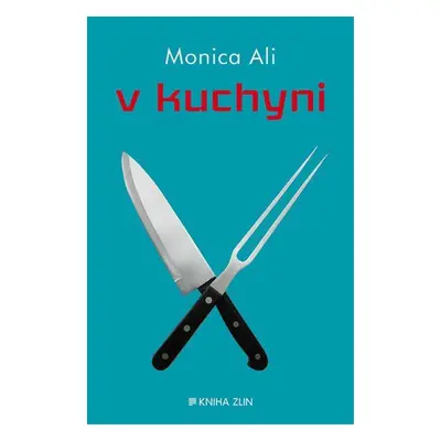 V kuchyni - Monica Ali (Ali Monica)