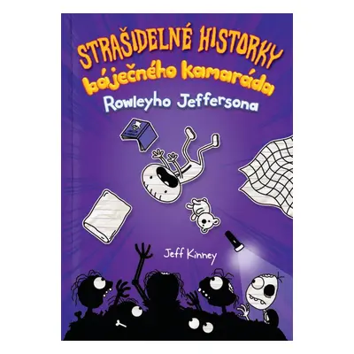 Strašidelné historky báječného kamaráda Rowleyho Jeffersona (Jeff Kinney)