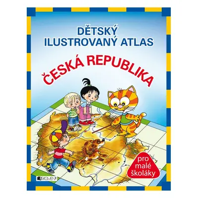 Dětský ilustrovaný atlas - Česká republika (Mgr. Petra Fantová (Pláničková))