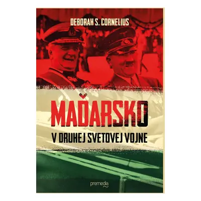 Maďarsko v druhej svetovej vojne (Deborah S. Cornelius) (slovensky)