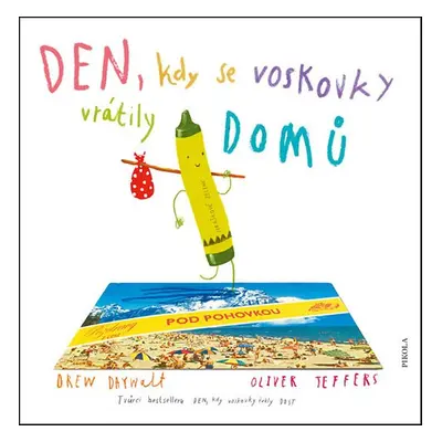 Den, kdy se voskovky vrátily DOMŮ (Drew Daywalt)