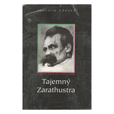 Tajemný Zarathustra (Joachim Kohler)