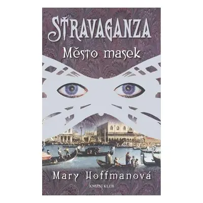 Stravaganza Město masek (Hoffman Mary)