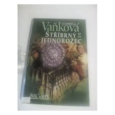 Stříbrný jednorožec (Ludmila Vaňková)