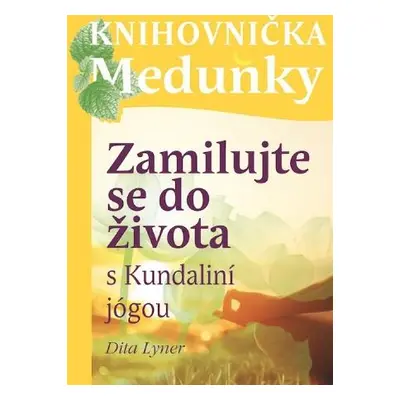 Zamilujte se do života s Kundaliní jógou (Dita Lyner)