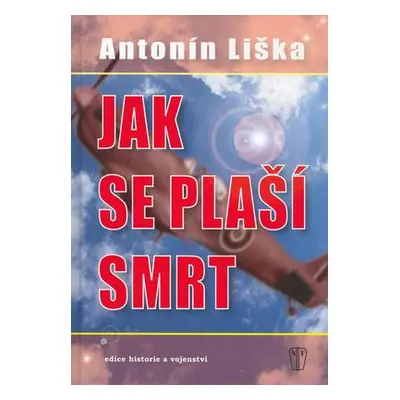 Jak se plaší smrt (Antonín Liška)