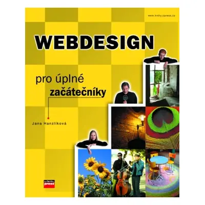 Webdesign pro úplné začátečníky (Jana Hanzlíková)