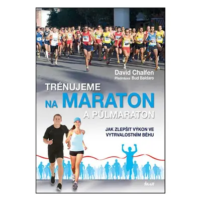 Trénujeme na maraton a půlmaraton (David Chalfen)