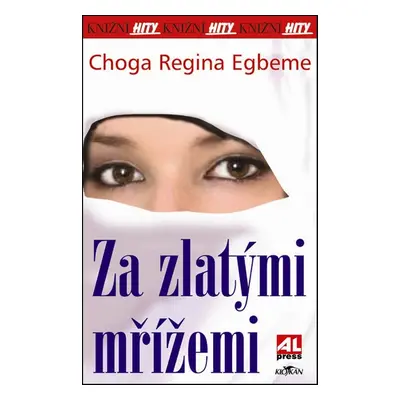 Za zlatými mřížemi - Choga Regina Egberne (Choga Regina Egbeme)