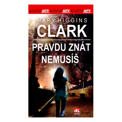 Pravdu znát nemusíš (Mary Higgins Clark)