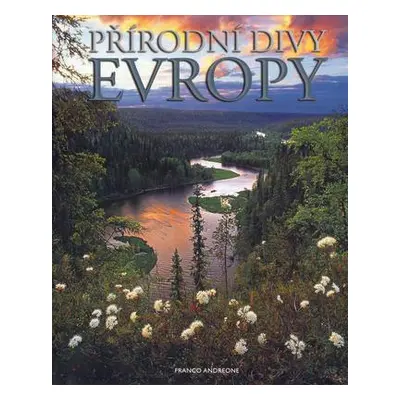 Přírodní divy Evropy (Andreone, Franco)