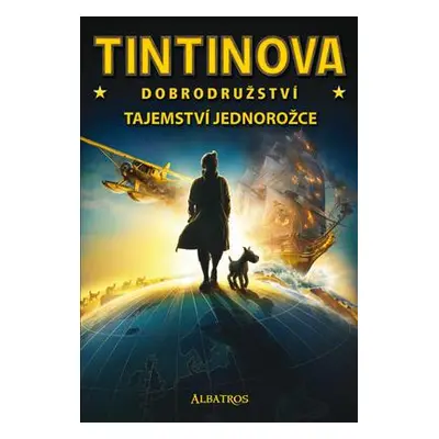 Tintinova dobrodružství - Tajemství Jednorožce (Irvine Alex)