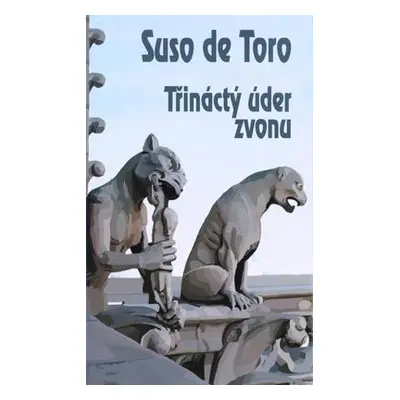 Třináctý úder zvonu (Suso de Toro)