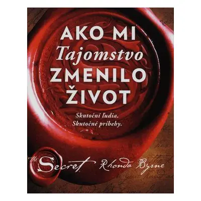 Ako mi Tajomstvo zmenilo život (Rhonda Byrne) (slovensky)