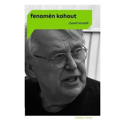 Fenomén Kohout (Pavel Kosatík)