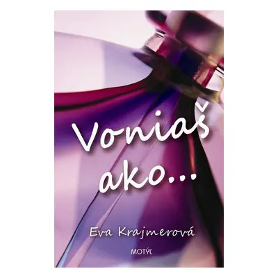 Voniaš ako... (Eva Krajmerová) (slovensky)