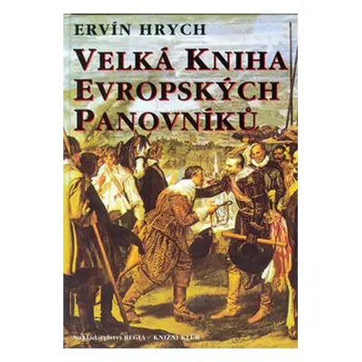 Velká kniha evropských panovníků (Ervín Hrych)