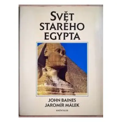 Svět starého Egypta (John Baines)