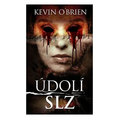 Údolí slz (Kevin O´Brien)