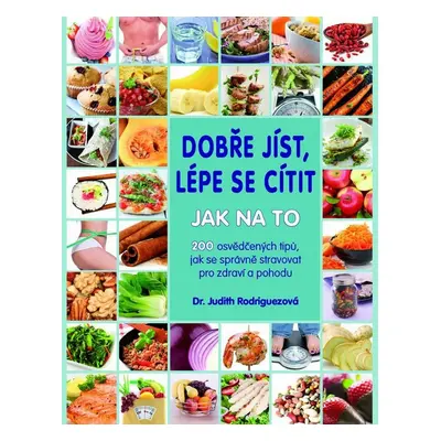 Dobře jíst, lépe se cítit (Dr. Judith Rodriguezová)