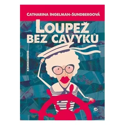 Loupež bez cavyků (Catharina Ingelman-Sundbergová)