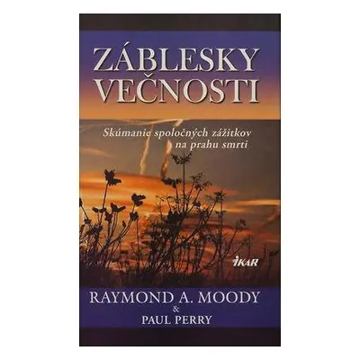 Záblesky večnosti (Raymond A. Moody) (slovensky)