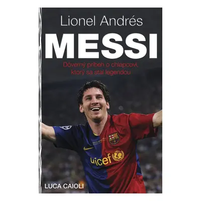 Lionel Andres Messi (Luca Caioli) (slovensky)