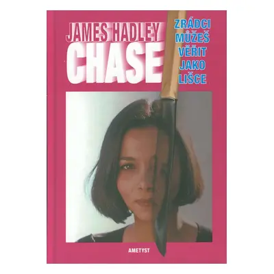 Zrádci můžeš věřit jako lišce (James Hadley Chase)