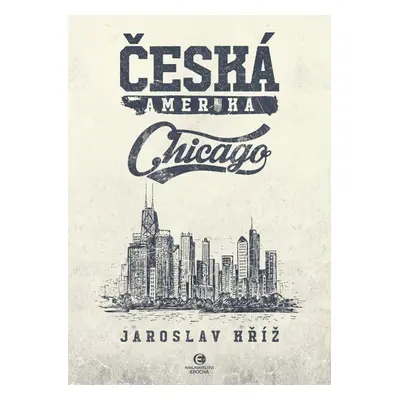 Česká Amerika: Chicago (Jaroslav Kříž)