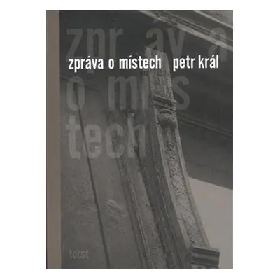 Zpráva o místech (Petr Král)