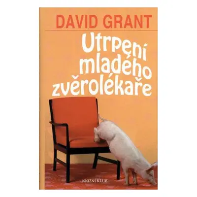 Utrpení mladého zvěrolékaře (David Grant)