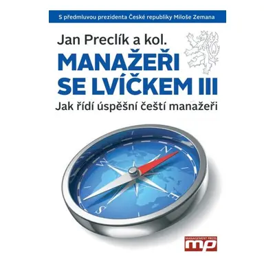 Manažeři se lvíčkem III - Jak řídí úspěšníčeští manažeři (Jan Preclík)