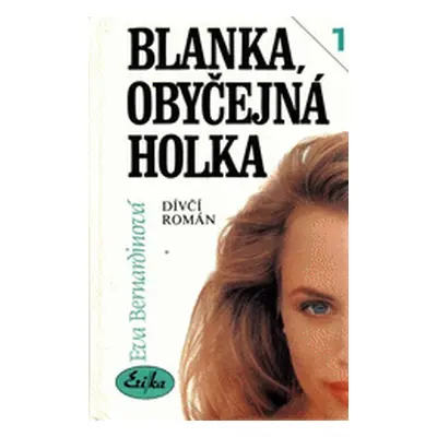 Blanka, obyčejná holka (Eva Bernardinová)