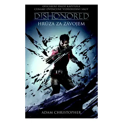 Dishonored 3 - Hrůza za závojem (Adam Christopher)